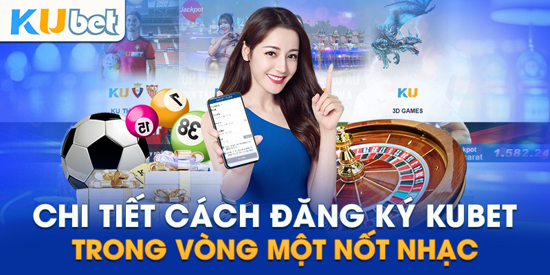 Từng bước đăng ký Kubet cho tân thủ mới tham gia