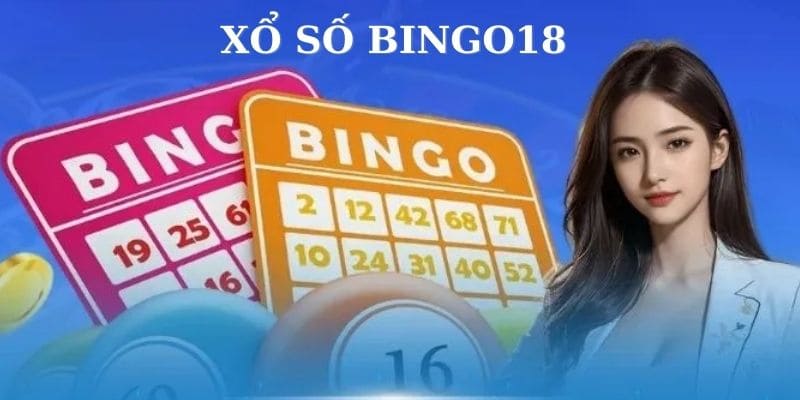 Hình thức chơi xổ số Bingo18 mới mẻ và thu hút người chơi